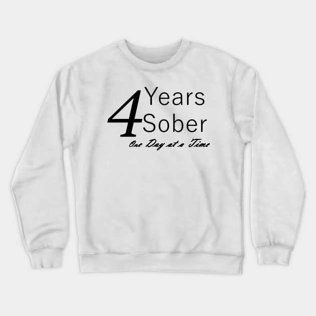 Four Years Sobriety Anniversary "Birthday" Design for the Sober Person Living One Day At a Time Crewneck Sweatshirt by Zen Goat 